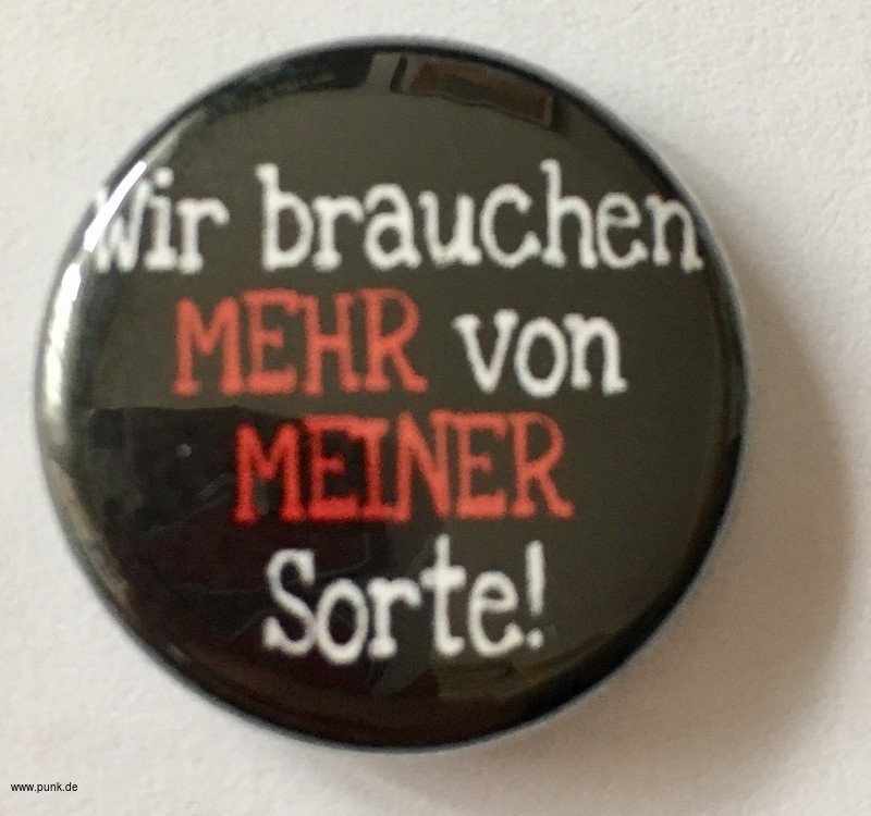 : Wir brauchen mehr von meiner Sorte Button / Badge