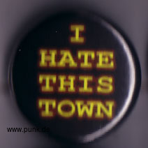 : I hate this town Button