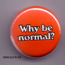 : Why be normal? Button