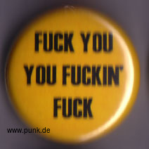 : Fuck you you fuckin' fuck Button