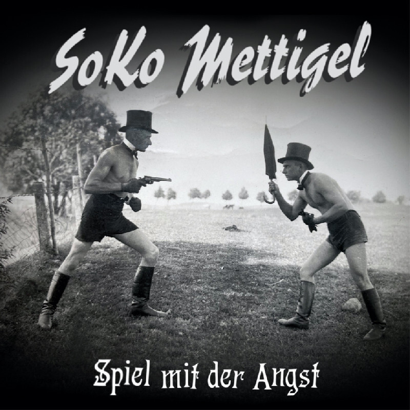 : SoKo Mettigel // Spiel mit der Angst