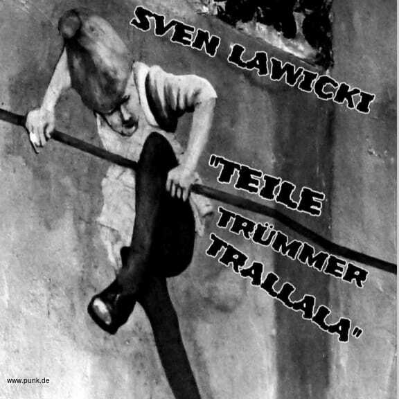 : Sven Lawicki Punkpoet: Teile Trümmer Trallala